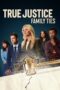 Nonton Film True Justice: Family Ties (2024) Terbaru