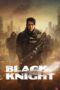 Nonton Film Black Knight (2023) Terbaru